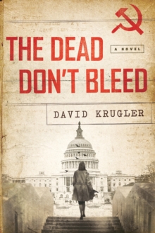 The Dead Don't Bleed : A Novel, Paperback / softback Book The Dead Don't Bleed : A Novel, Paperback / softback Book