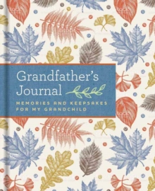Grandfather's Journal : Memories and Keepsakes for My Grandchild, Hardback Book Grandfather's Journal : Memories and Keepsakes for My Grandchild, Hardback Book