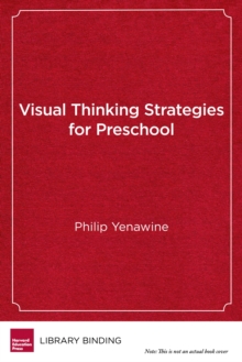 Visual Thinking Strategies for Preschool : Using Art to Enhance Literacy and Social Skills, Hardback Book Visual Thinking Strategies for Preschool : Using Art to Enhance Literacy and Social Skills, Hardback Book