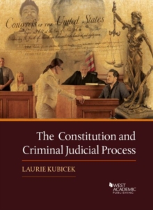 The Constitution and Criminal Judicial Process, Paperback / softback Book The Constitution and Criminal Judicial Process, Paperback / softback Book