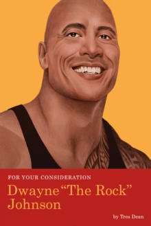 For Your Consideration: Dwayne The Rock Johnson, Paperback / softback Book For Your Consideration: Dwayne The Rock Johnson, Paperback / softback Book