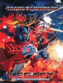 Transformers Legacy The Art of Transformers Packaging, Paperback / softback Book Transformers Legacy The Art of Transformers Packaging, Paperback / softback Book