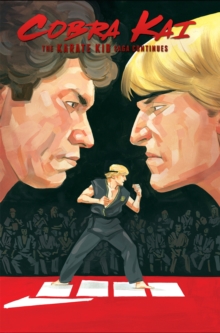 Cobra Kai: The Karate Kid Saga Continues - Johnny's Story, Paperback / softback Book Cobra Kai: The Karate Kid Saga Continues - Johnny's Story, Paperback / softback Book