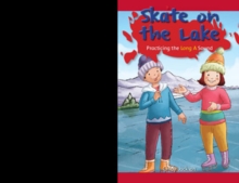 Skate on the Lake : Practicing the Long A Sound