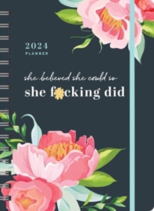 2024 She Believed She Could So She F*cking Did Planner : August 2023-December 2024