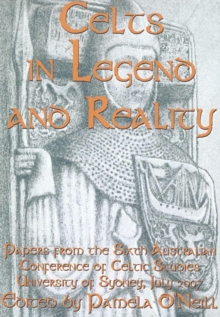 Celts in Legend and Reality : Papers from the Sixth Australian Conference of Celtic Studies