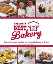 Britain's Best Bakery : Over 100 Recipes Inspired by the Best Bakeries in Britain with Mich Turner & Peter Sidwell, Hardback Book Britain's Best Bakery : Over 100 Recipes Inspired by the Best Bakeries in Britain with Mich Turner & Peter Sidwell, Hardback Book