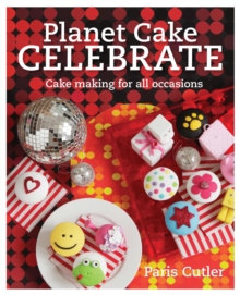Planet Cake Celebrate, Paperback / softback Book Planet Cake Celebrate, Paperback / softback Book