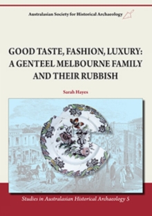 Good Taste, Fashion, Luxury : A Genteel Melbourne Family and Their Rubbish