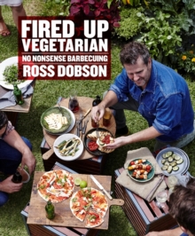Fired Up: Vegetarian : No Nonsense Barbecuing, Hardback Book Fired Up: Vegetarian : No Nonsense Barbecuing, Hardback Book