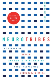 Neurotribes : The Legacy of Autism and How to Think Smarter About People Who Think Differently, Paperback Book Neurotribes : The Legacy of Autism and How to Think Smarter About People Who Think Differently, Paperback Book