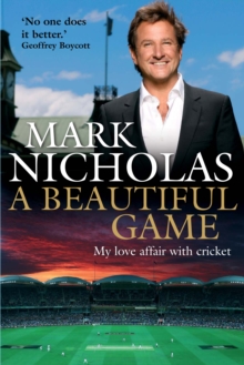 A Beautiful Game : My Love Affair with Cricket, Hardback Book A Beautiful Game : My Love Affair with Cricket, Hardback Book