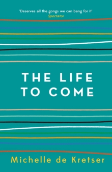 The Life to Come, Paperback / softback Book The Life to Come, Paperback / softback Book