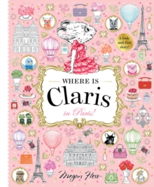 Where is Claris in Paris : Claris: A Look-and-find Story! Volume 1