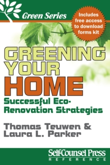 Greening Your Home : Successful Eco-Renovation Strategies