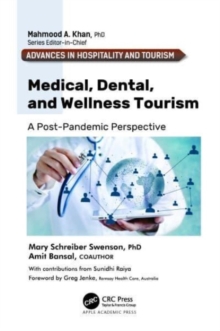 Medical, Dental, and Wellness Tourism : A Post-Pandemic Perspective