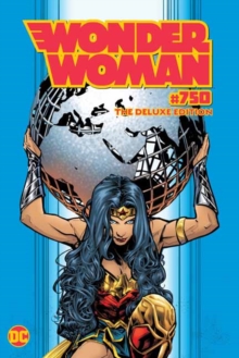 Wonder Woman #750 Deluxe Edition, Hardback Book Wonder Woman #750 Deluxe Edition, Hardback Book