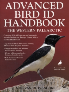 Advanced Bird Id Handbook : The Western Palearctic: Covering All 1,350 Species and Subspecies Recorded in Britain, Europe, North Africa & the Middle East, Paperback Book Advanced Bird Id Handbook : The Western Palearctic: Covering All 1,350 Species and Subspecies Recorded in Britain, Europe, North Africa & the Middle East, Paperback Book