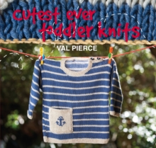 Cutest Ever Toddler Knits, Hardback Book Cutest Ever Toddler Knits, Hardback Book