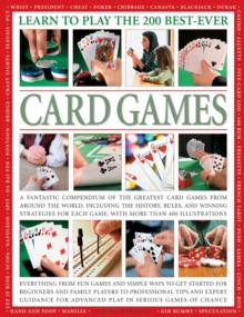 Learn to Play the 200 Best-ever Card Games : a Fantastic Compendium of the Greatest Card Games from Around the World, Including History, Rules, and Winning Strategies for Each Game, with More Than 400, Paperback Book Learn to Play the 200 Best-ever Card Games : a Fantastic Compendium of the Greatest Card Games from Around the World, Including History, Rules, and Winning Strategies for Each Game, with More Than 400, Paperback Book