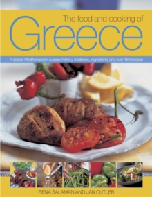 The Food and Cooking of Greece : A Classic Mediterranean Cuisine: History, Traditions, Ingredients and Over 160 Recipes, Paperback Book The Food and Cooking of Greece : A Classic Mediterranean Cuisine: History, Traditions, Ingredients and Over 160 Recipes, Paperback Book