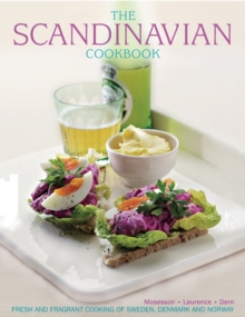 The Scandinavian Cookbook : Fresh and Fragrant Cooking of Sweden, Denmark and Norway, Paperback Book The Scandinavian Cookbook : Fresh and Fragrant Cooking of Sweden, Denmark and Norway, Paperback Book