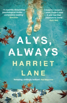 Alys, Always : A superbly disquieting psychological thriller, Paperback Book Alys, Always : A superbly disquieting psychological thriller, Paperback Book