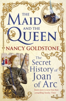 The Maid and the Queen : The Secret History of Joan of Arc, Paperback Book The Maid and the Queen : The Secret History of Joan of Arc, Paperback Book