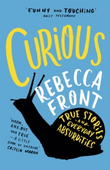 Curious : True Stories and Everyday Absurdities, Paperback Book Curious : True Stories and Everyday Absurdities, Paperback Book