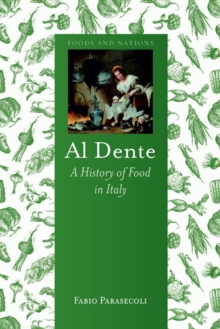 Al Dente : A History of Food in Italy