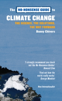 The No-Nonsense Guide to Climate Change : The Science, the Solutions, the Way Forward