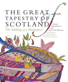 The Great Tapestry of Scotland : The Making of a Masterpiece, Paperback Book The Great Tapestry of Scotland : The Making of a Masterpiece, Paperback Book