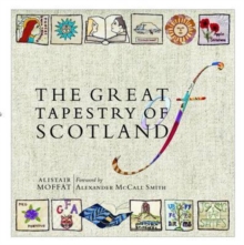 The Great Tapestry of Scotland : The Making of a Masterpiece, Hardback Book The Great Tapestry of Scotland : The Making of a Masterpiece, Hardback Book