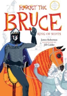Robert the Bruce : King of Scots, Hardback Book Robert the Bruce : King of Scots, Hardback Book