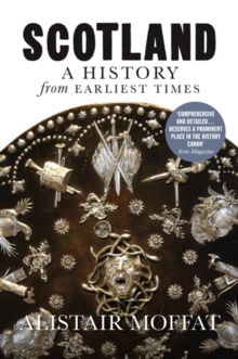 Scotland : A History from Earliest Times, Hardback Book Scotland : A History from Earliest Times, Hardback Book