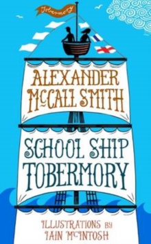 School Ship Tobermory : A School Ship Tobermory Adventure (Book 1), Hardback Book School Ship Tobermory : A School Ship Tobermory Adventure (Book 1), Hardback Book