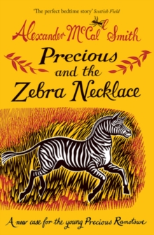 Precious and the Zebra Necklace : A New Case for Precious Ramotswe, Paperback Book Precious and the Zebra Necklace : A New Case for Precious Ramotswe, Paperback Book