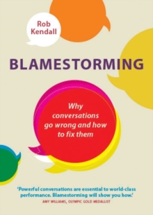 Blamestorming: Why conversations go wrong and how to fix them, Paperback Book Blamestorming: Why conversations go wrong and how to fix them, Paperback Book