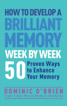 How to Develop a Brilliant Memory Week by Week, Paperback Book How to Develop a Brilliant Memory Week by Week, Paperback Book