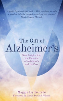 The Gift of Alzheimer's, Paperback Book The Gift of Alzheimer's, Paperback Book