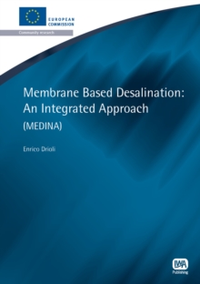 Membrane Based Desalination : An Integrated Approach