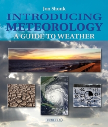 Introducing Meteorology : A Guide to the Weather, Paperback / softback Book Introducing Meteorology : A Guide to the Weather, Paperback / softback Book