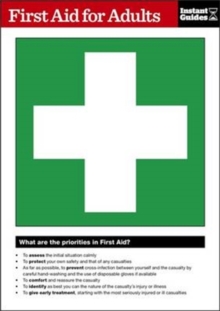 First Aid for Adults : The Instant Guide