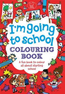 I'm Going To School Colouring Book, Paperback / softback Book I'm Going To School Colouring Book, Paperback / softback Book