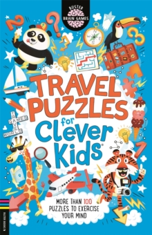Travel Puzzles for Clever Kids, Paperback / softback Book Travel Puzzles for Clever Kids, Paperback / softback Book