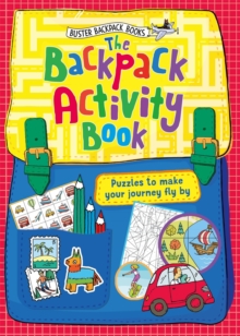 The Backpack Activity Book : Puzzles to make your journey fly by