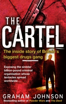 The Cartel : The Inside Story of Britain's Biggest Drugs Gang, Paperback / softback Book The Cartel : The Inside Story of Britain's Biggest Drugs Gang, Paperback / softback Book