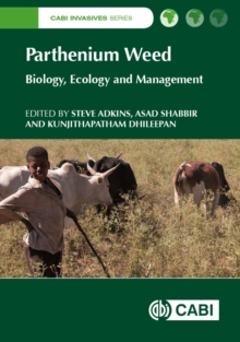 Parthenium Weed : Biology, Ecology and Management, Hardback Book Parthenium Weed : Biology, Ecology and Management, Hardback Book