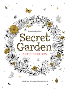 Secret Garden Artist's Edition: A Pull-Out and Frame Colouring Book : A Pull-Out and Frame Colouring Book, Paperback Book Secret Garden Artist's Edition: A Pull-Out and Frame Colouring Book : A Pull-Out and Frame Colouring Book, Paperback Book