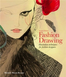 Fashion Drawing, Second edition: Illustration Techniques for Fash : Illustration Techniques for Fashion Designers, Paperback / softback Book Fashion Drawing, Second edition: Illustration Techniques for Fash : Illustration Techniques for Fashion Designers, Paperback / softback Book